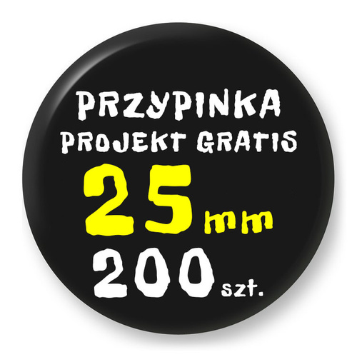 Przypinka Reklamowa z Twoim Wzorem / Logo / Foto - 25 mm - Komplet 200 szt.